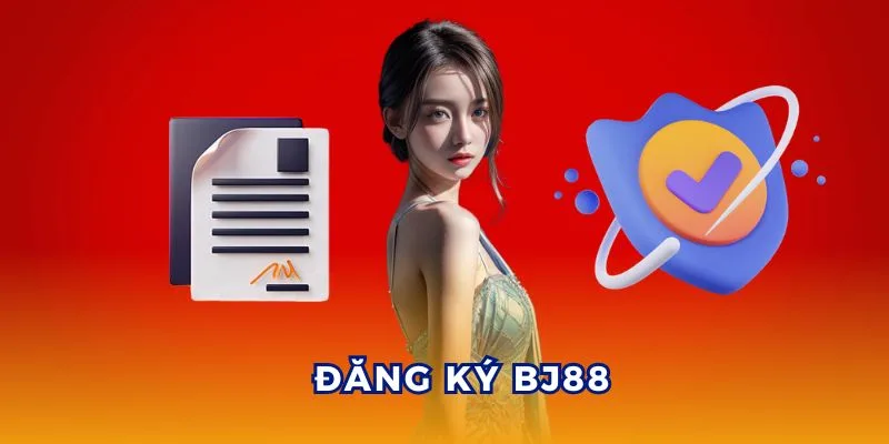 Hướng dẫn đăng ký tài khoản BJ88