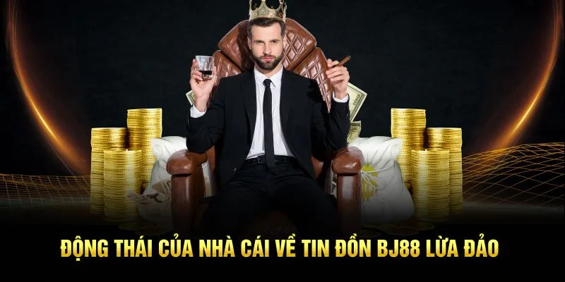 Động thái của BJ88 trước tin đồn lừa đảo