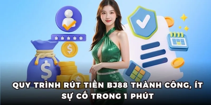 Quy trình rút tiền tại nhà cái BJ88